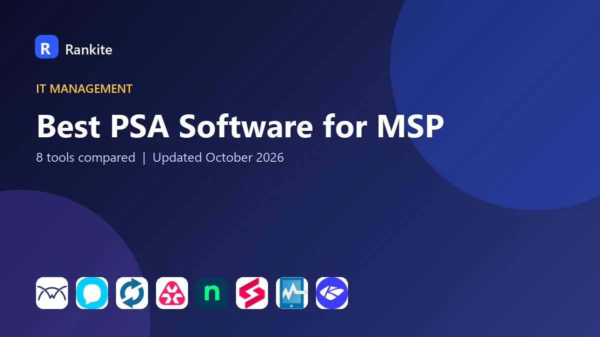 Best PSA Software for MSP in 2026: 8 Tools Compared