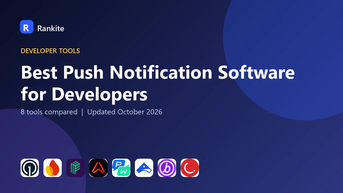 Best Push Notification Software for Developers in 2026: 8 Tools Compared