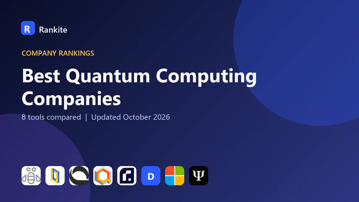 Best Quantum Computing Companies in 2026: 8 Tools Compared