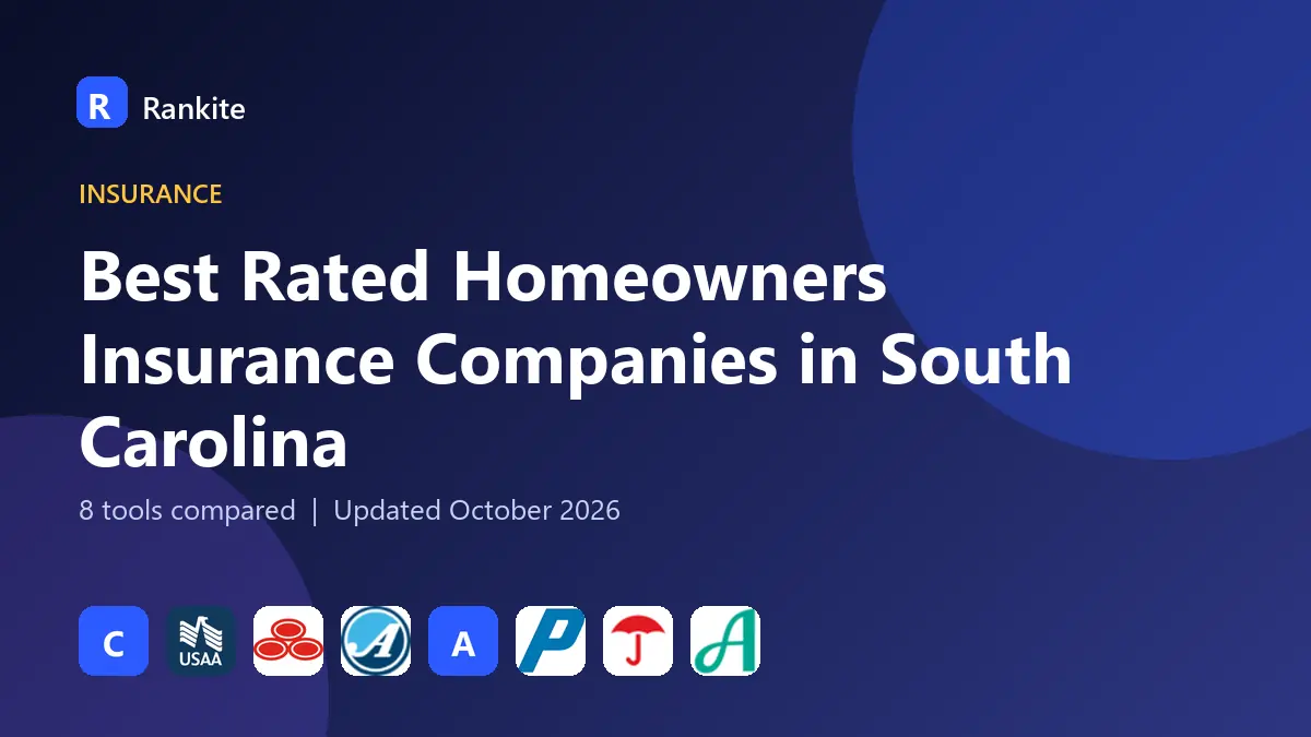Best Rated Homeowners Insurance Companies in South Carolina in 2026: 8 Tools Compared