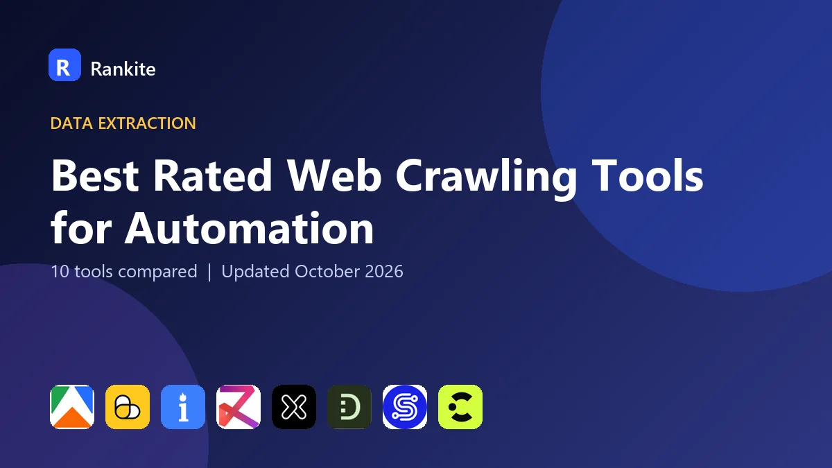 Best Rated Web Crawling Tools for Automation in 2026: 10 Tools Compared