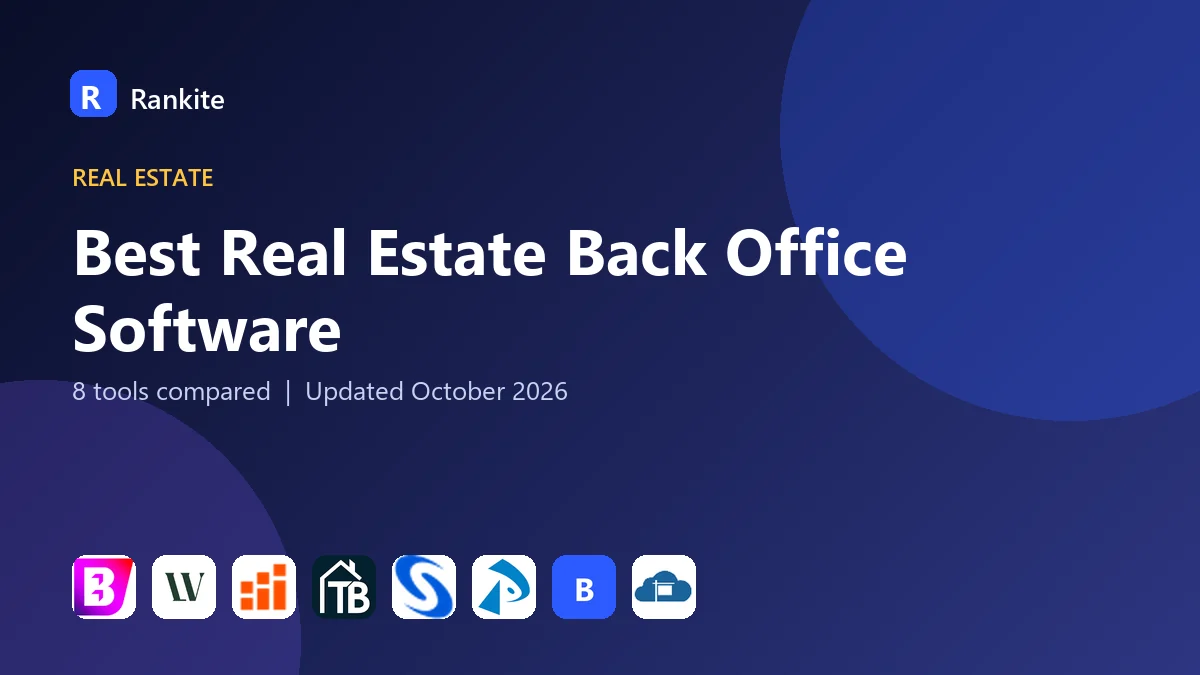 Best Real Estate Back Office Software in 2026: 8 Tools Compared