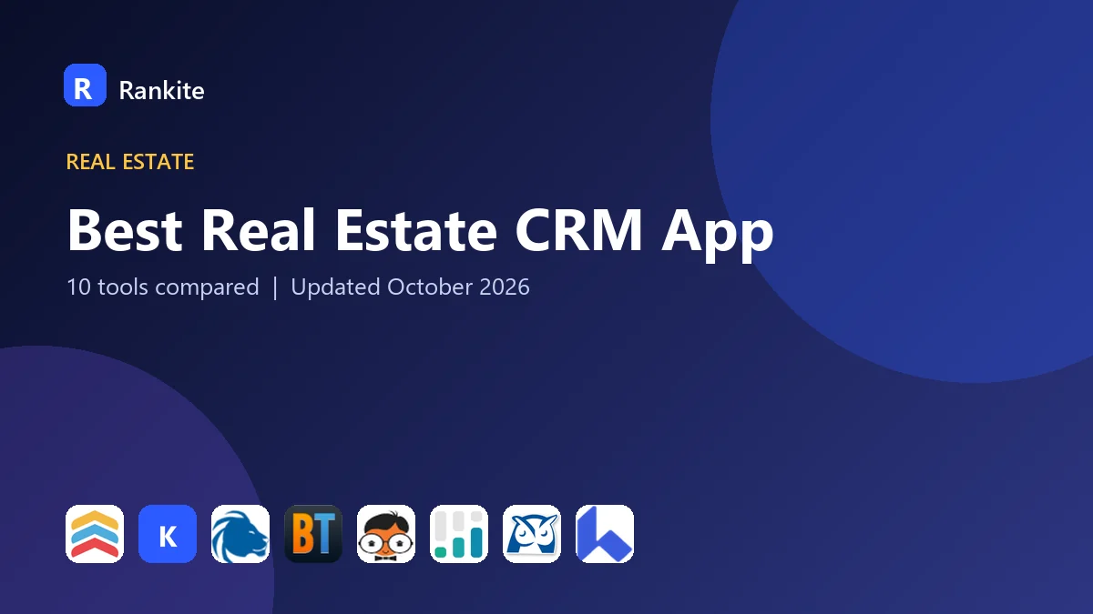 Best Real Estate CRM App in 2026: 10 Tools for Agents and Teams