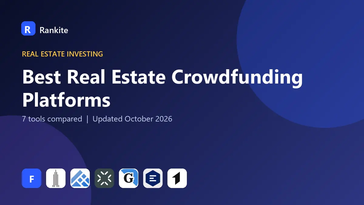 Best Real Estate Crowdfunding Platforms in 2026: 7 Tools Compared
