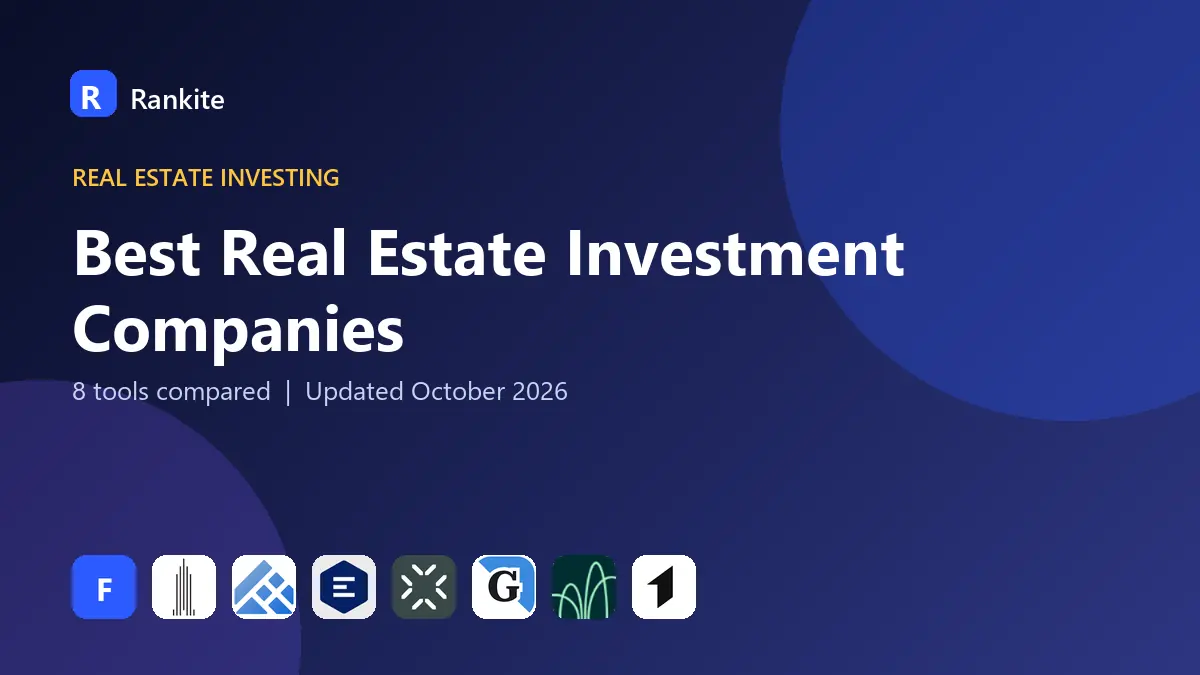 Best Real Estate Investment Companies in 2026: 8 Platforms Compared