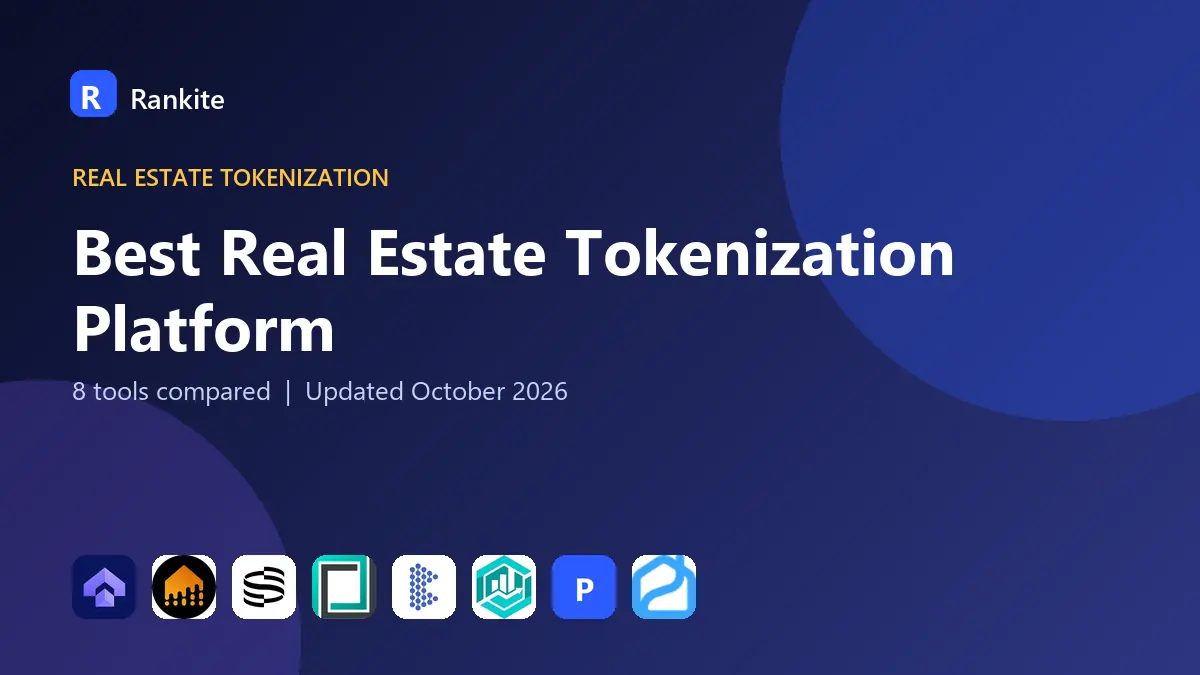 Best Real Estate Tokenization Platform in 2026: 8 Tools Compared