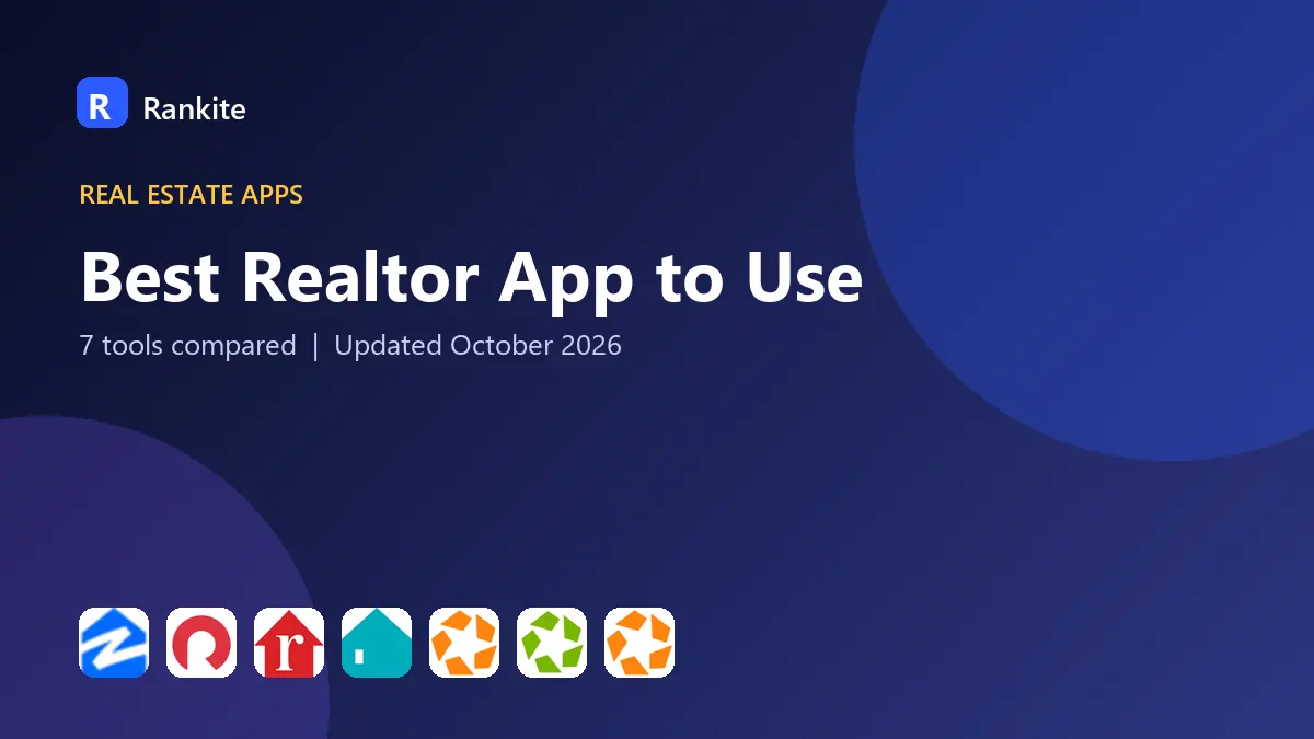 Best Realtor App to Use in 2026: 7 Tools Compared