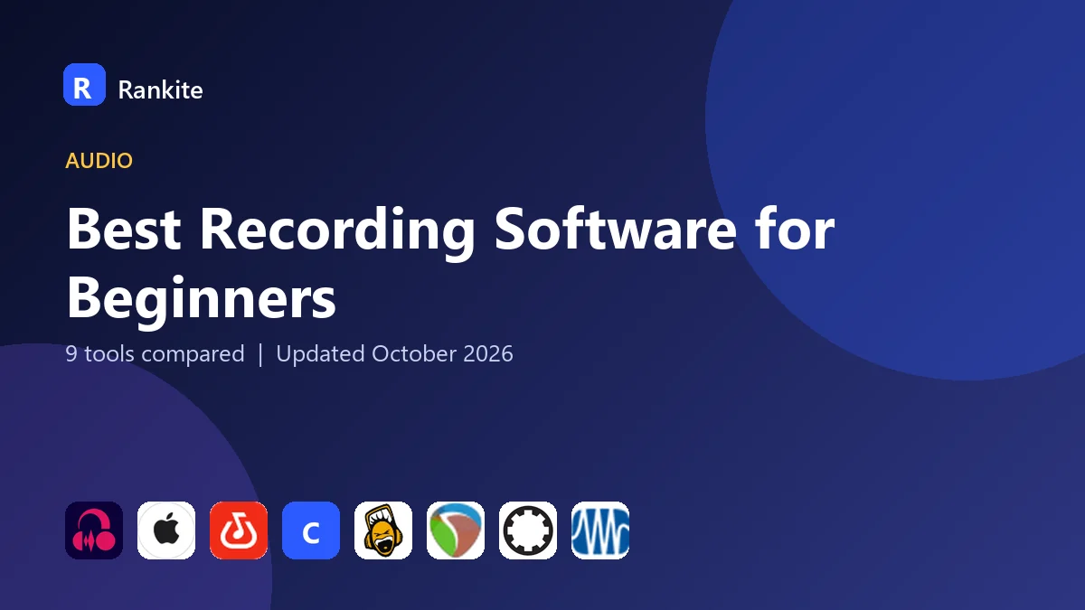 Best Recording Software for Beginners in 2026: 9 Tools Compared