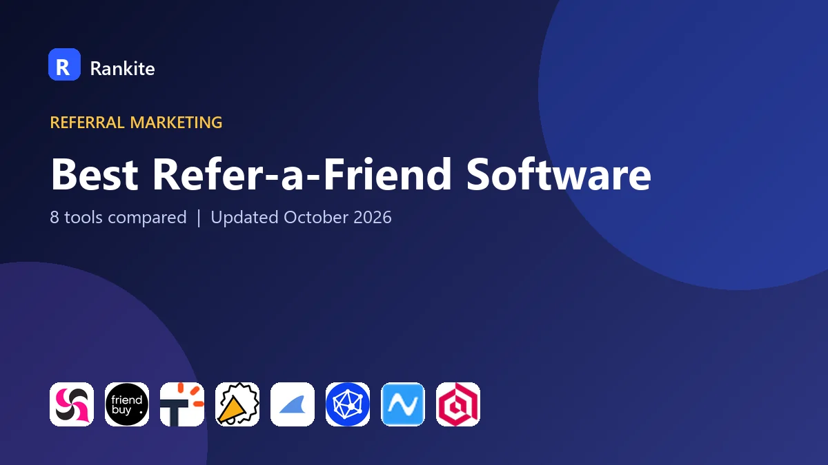 Best Refer-a-Friend Software in 2026: 8 Tools Compared