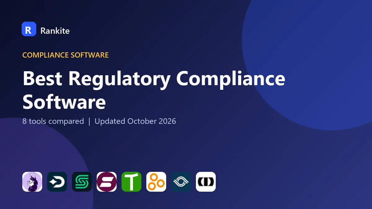 Best Regulatory Compliance Software in 2026: 8 Tools Compared