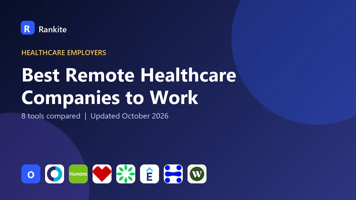 Best Remote Healthcare Companies to Work in 2026: 8 Tools Compared