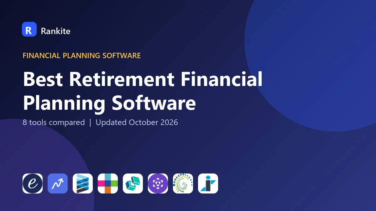 Best Retirement Financial Planning Software: 8 Tools Compared