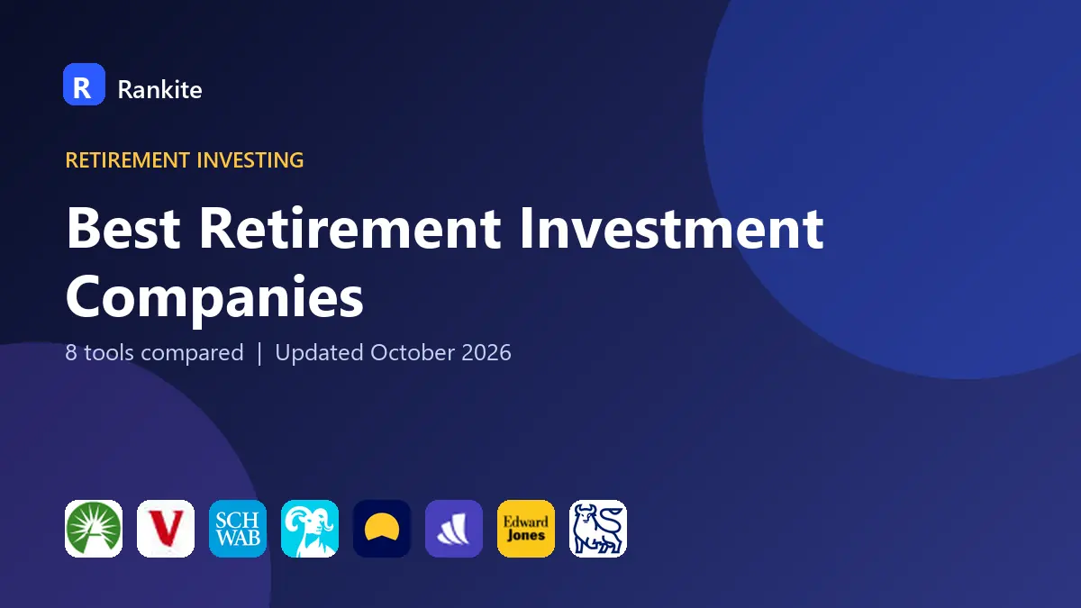 Best Retirement Investment Companies in 2026: 8 Tools Compared