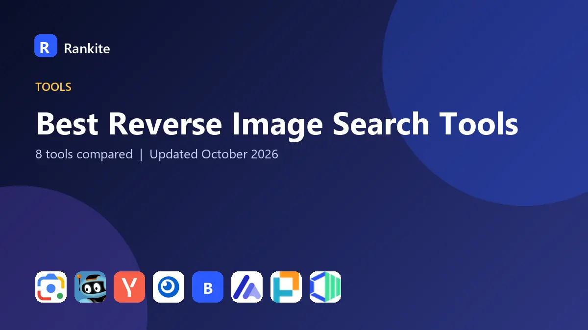 Best Reverse Image Search Tools in 2026: 8 Tools Compared