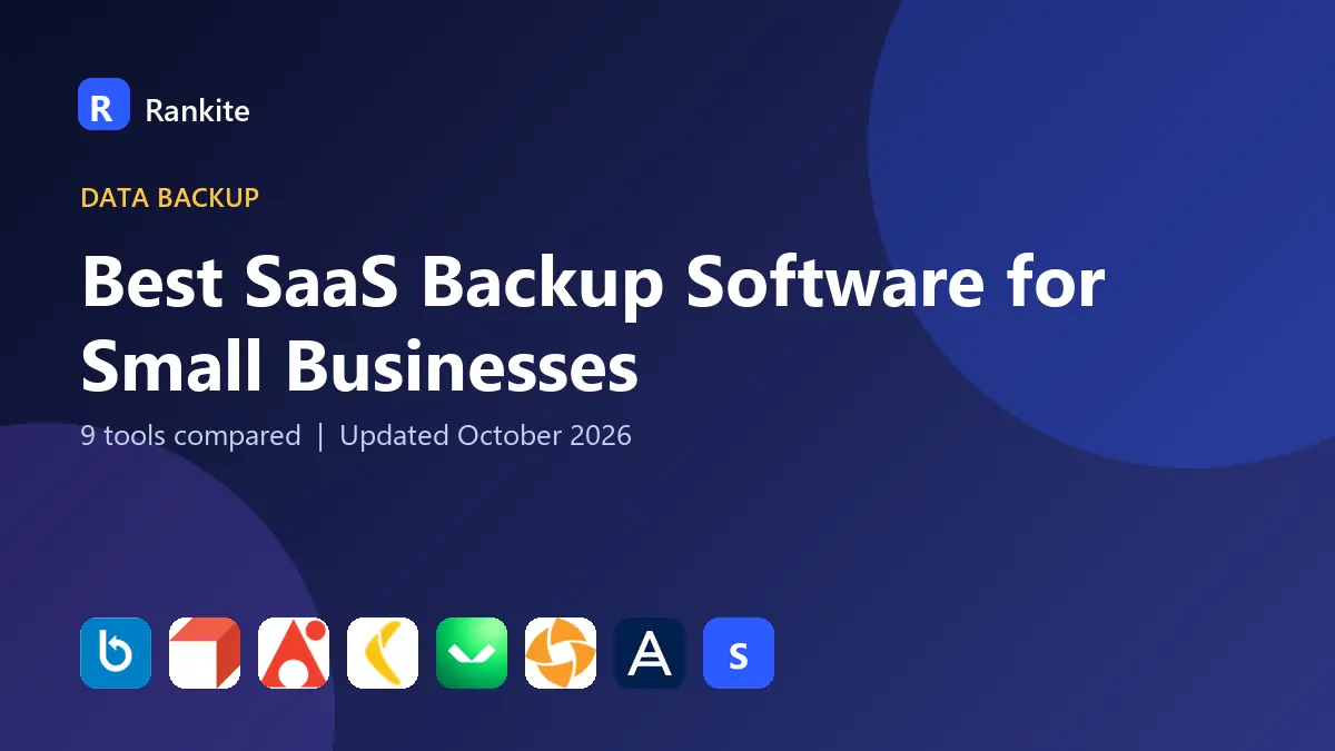 Best SaaS Backup Software for Small Businesses in 2026: 9 Tools Compared