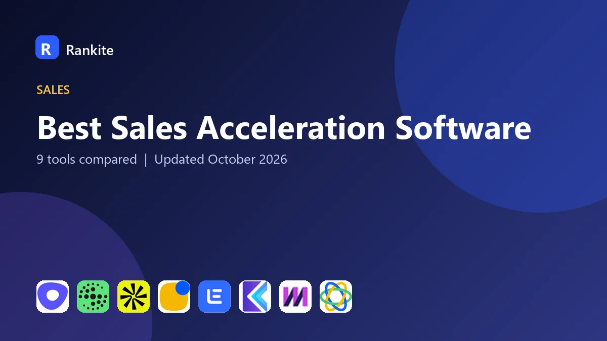 Best Sales Acceleration Software in 2026: 9 Tools Compared