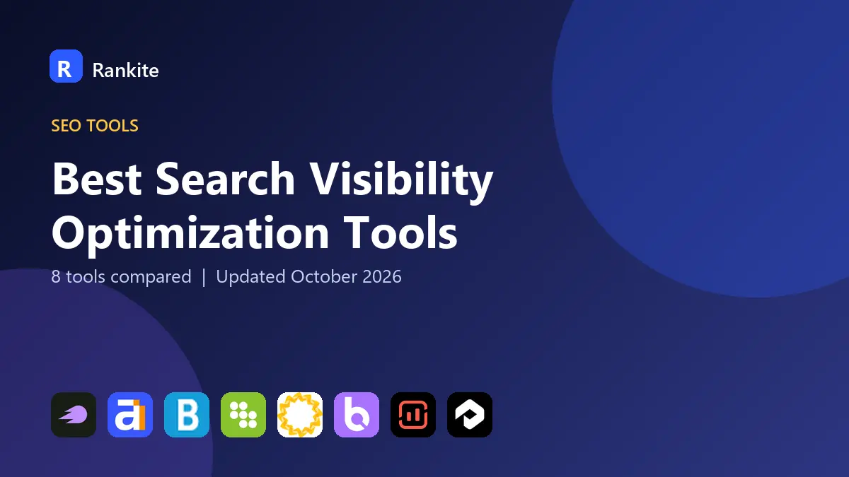 Best Search Visibility Optimization Tools in 2026: 8 Tools Compared