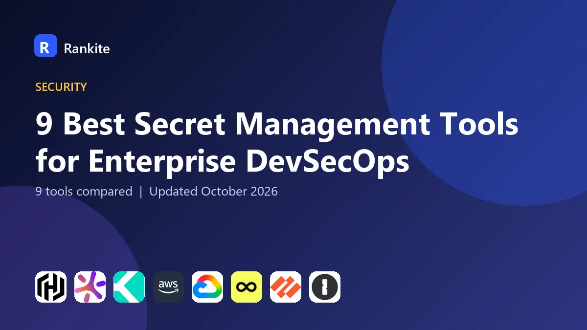 9 Best Secret Management Tools for Enterprise DevSecOps: 9 Tools Compared