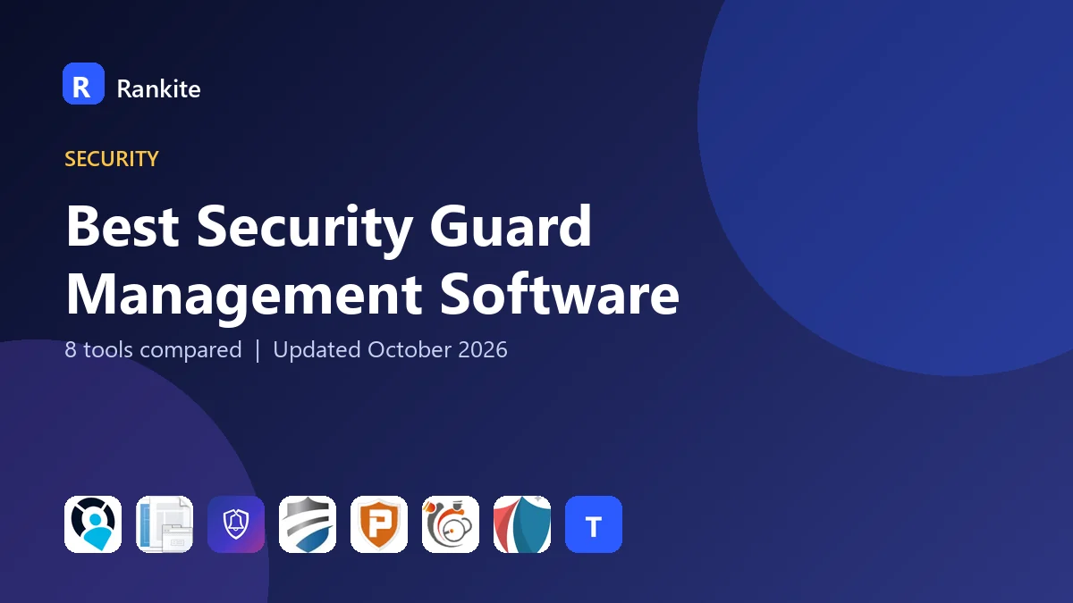 Best Security Guard Management Software in 2026: 8 Tools Compared