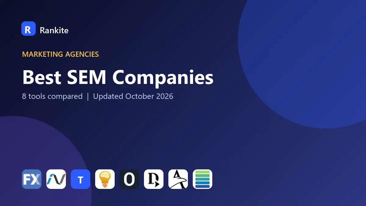 Best SEM Companies in 2026: 8 Tools Compared