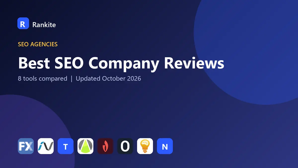 Best SEO Company Reviews in 2026: 8 Tools Compared