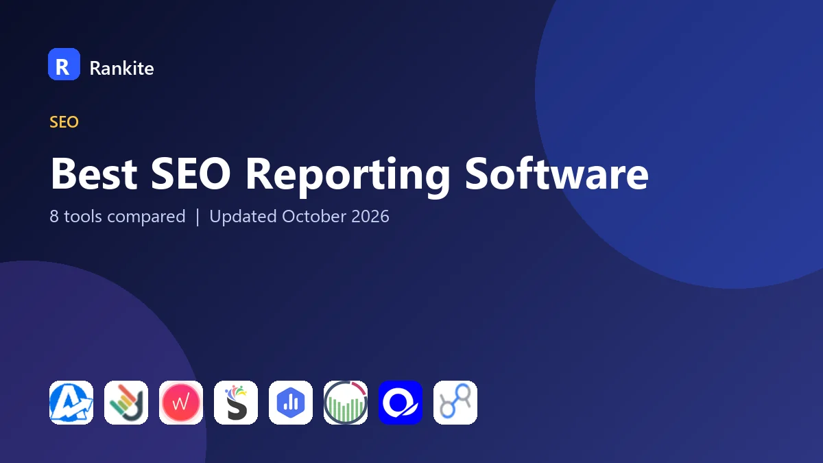 Best SEO Reporting Software in 2026: 8 Tools Compared