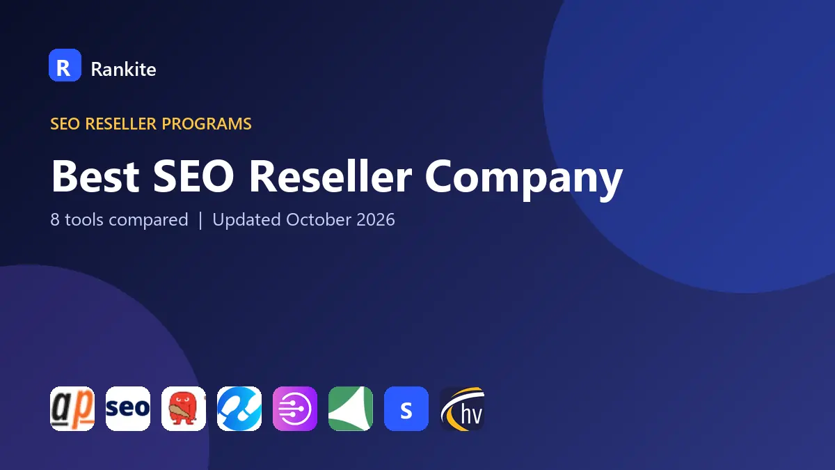 Best SEO Reseller Company in 2026: 8 Tools Compared