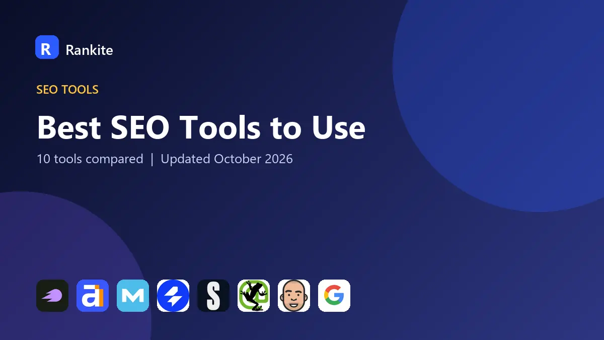 Best SEO Tools to Use in 2026: 10 Tools Compared