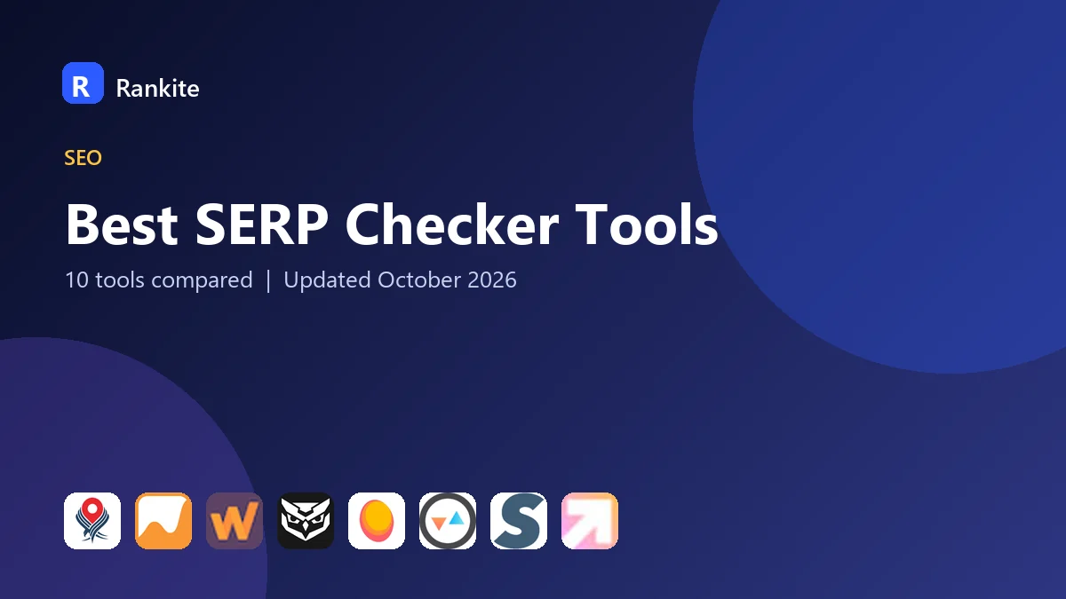 Best SERP Checker Tools in 2026: 10 Tools Compared