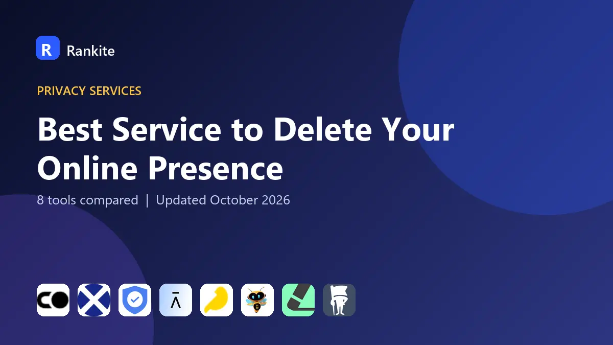 Best Service to Delete Your Online Presence in 2026: 8 Tools Compared