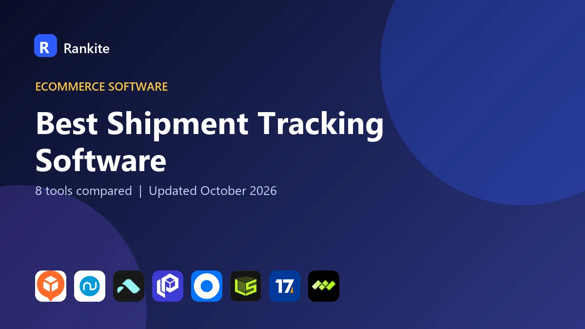 Best Shipment Tracking Software: 8 Tools Compared