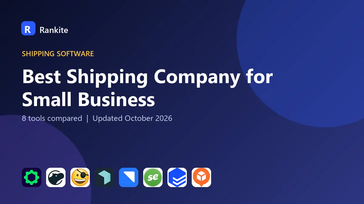 Best Shipping Company for Small Business in 2026: 8 Tools Compared