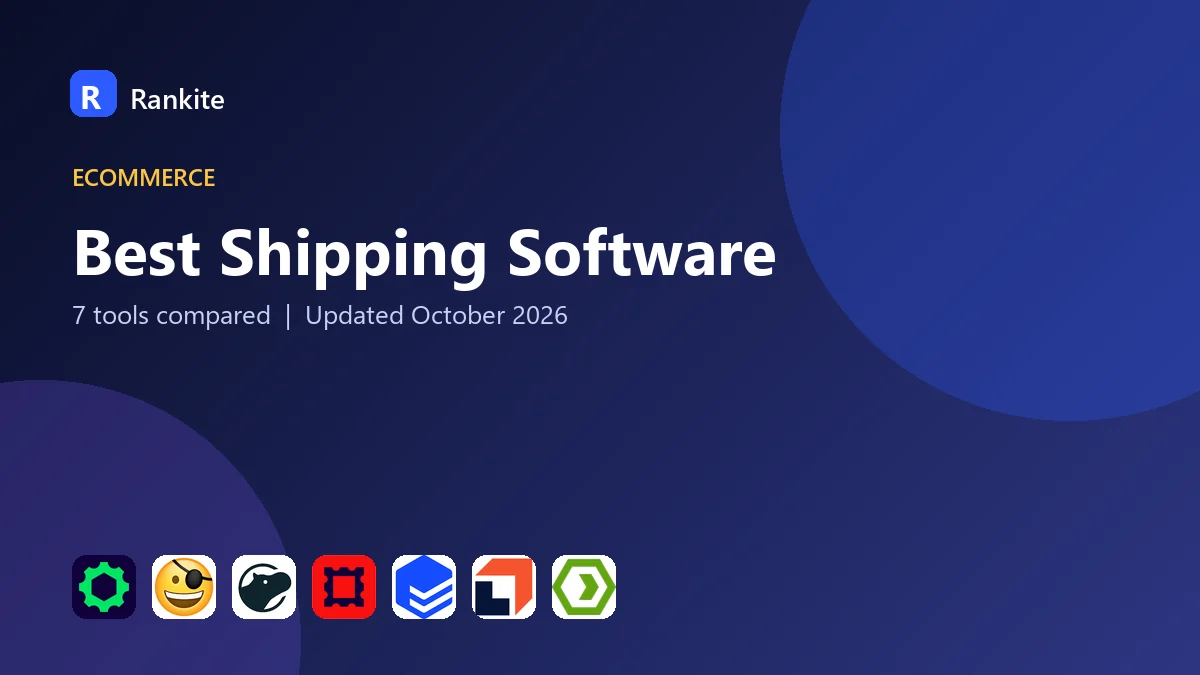 Best Shipping Software: 7 Tools Compared