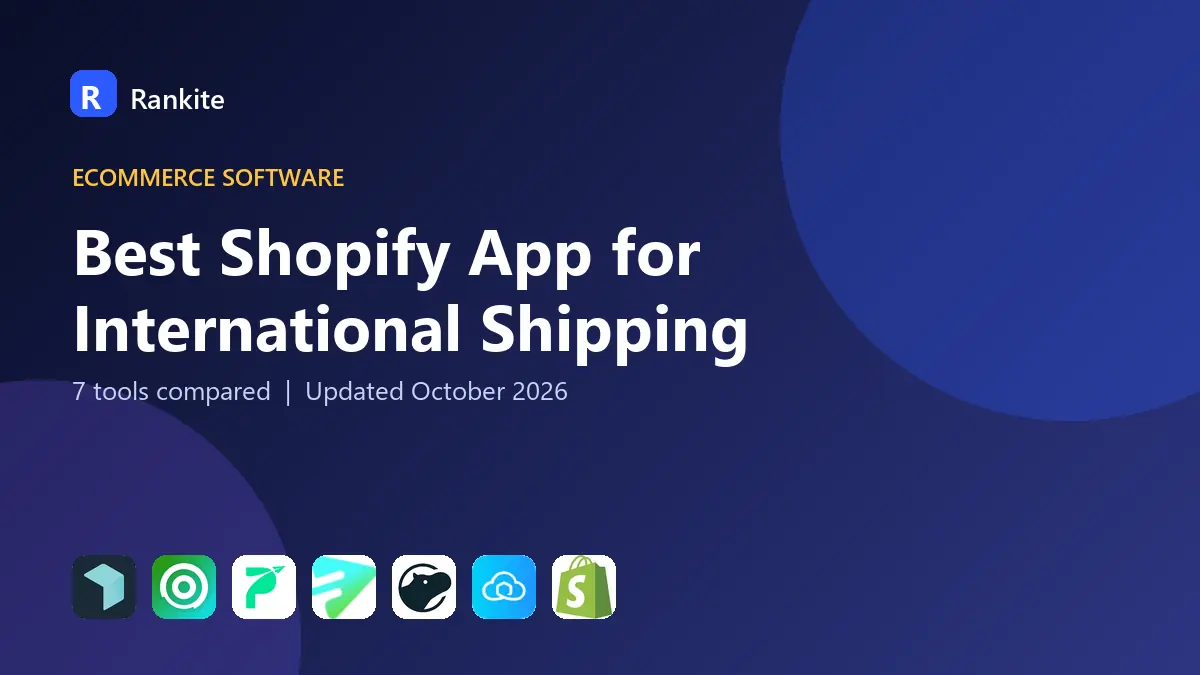 Best Shopify App for International Shipping in 2026: 7 Tools Compared