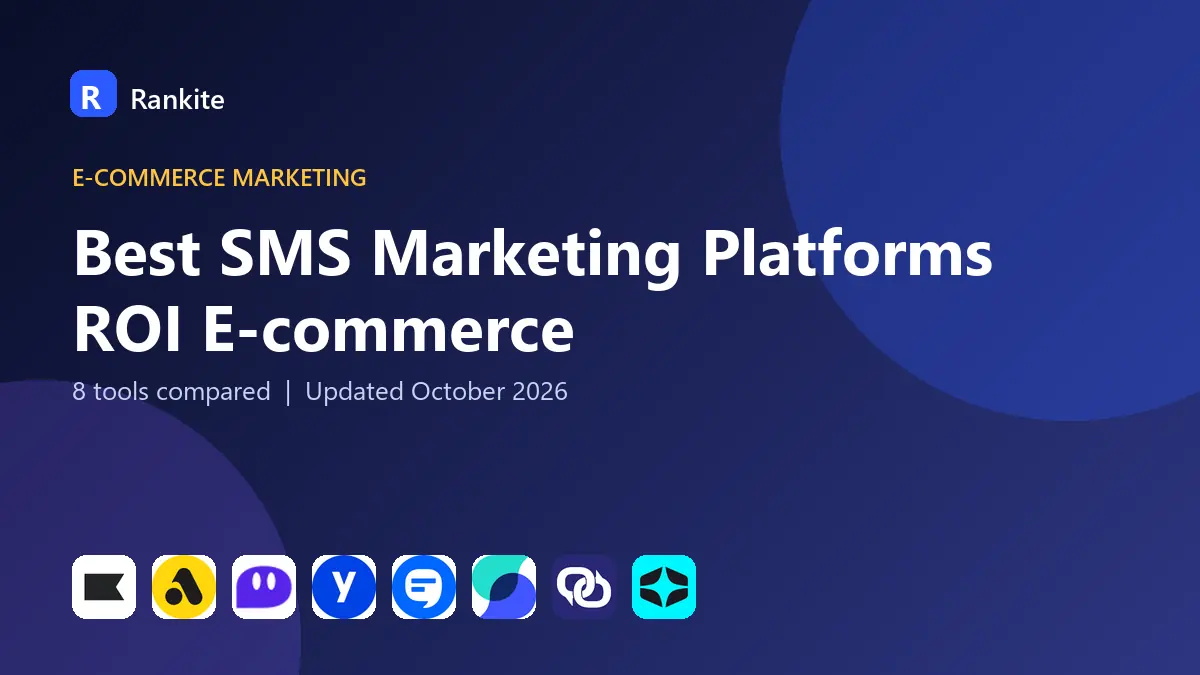 Best SMS Marketing Platforms ROI E-commerce in 2026: 8 Tools Compared