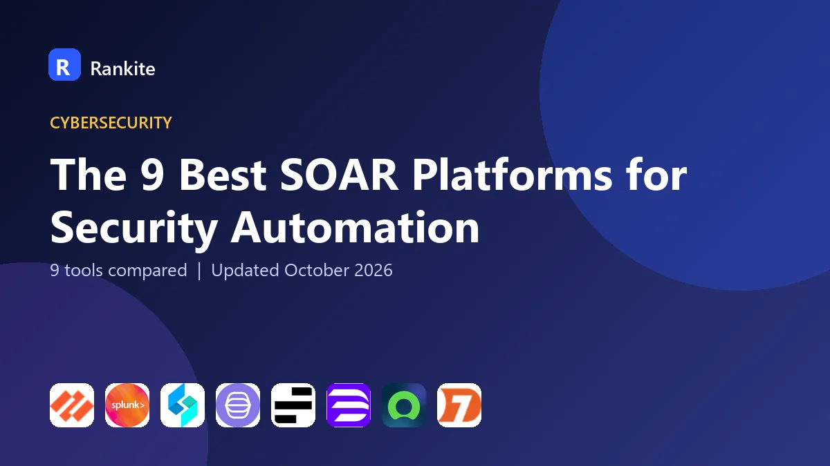 The 9 Best SOAR Platforms for Security Automation in 2026