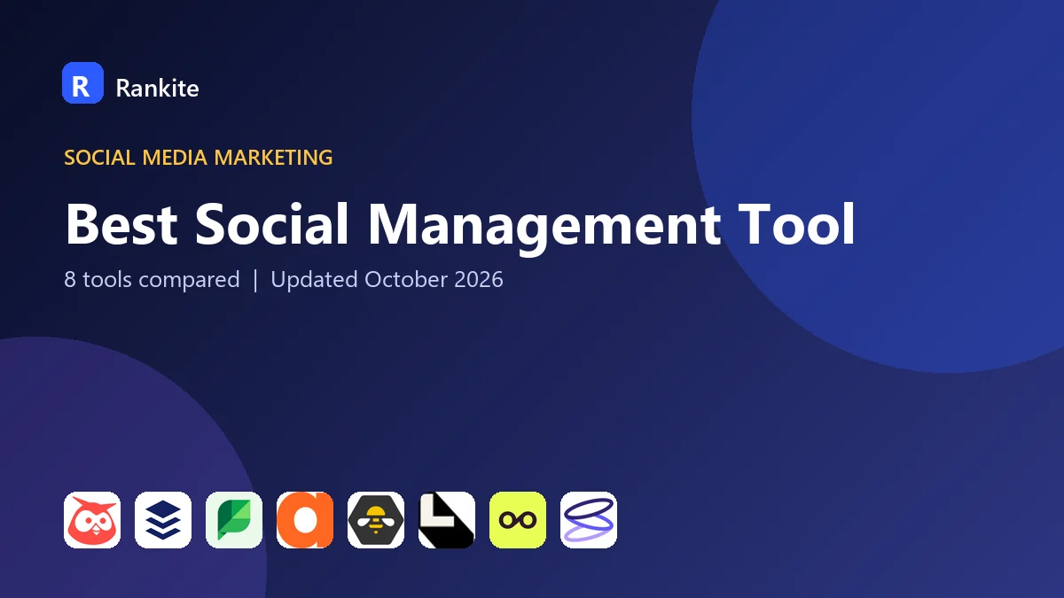 Best Social Management Tool: 8 Tools Compared