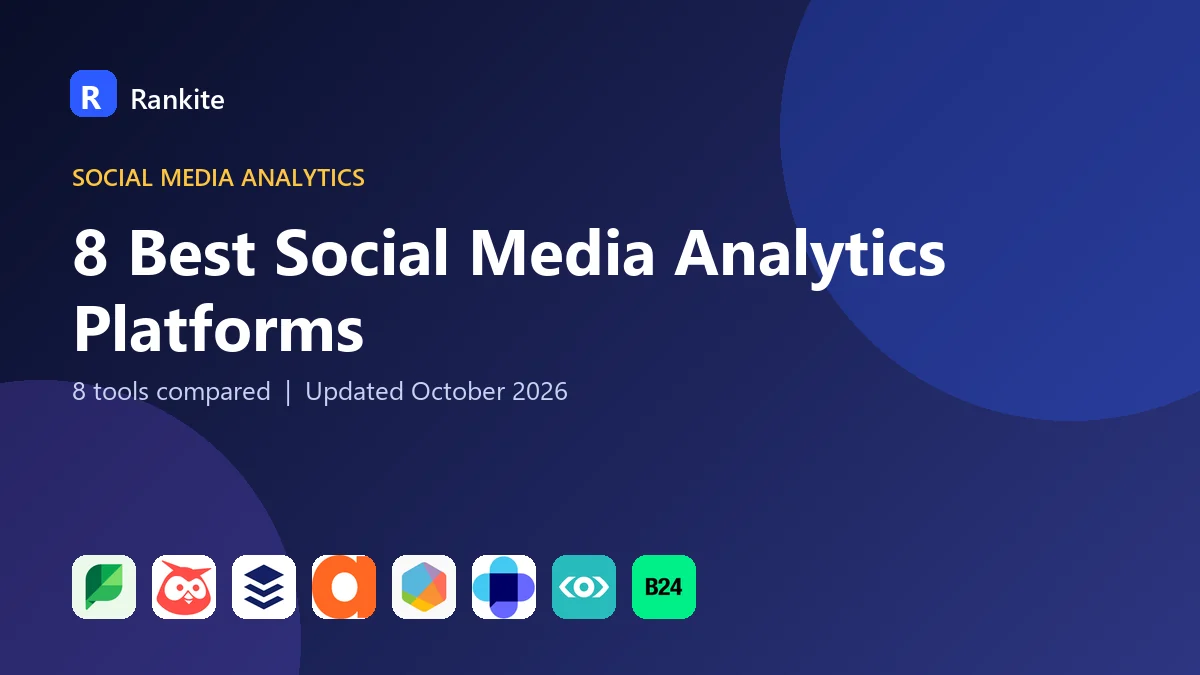 8 Best Social Media Analytics Platforms in 2026: 8 Tools Compared