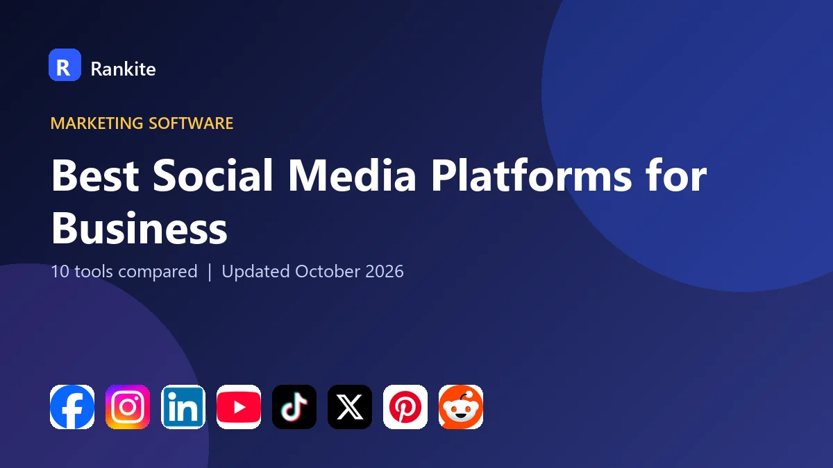 Best Social Media Platforms for Business in 2026: 10 Tools Compared