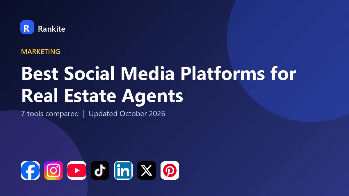 Best Social Media Platforms for Real Estate Agents in 2026: 7 Tools Compared
