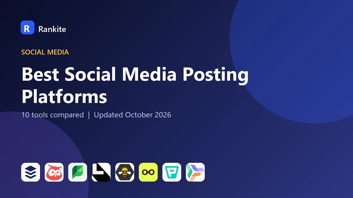 Best Social Media Posting Platforms in 2026: 10 Tools Compared