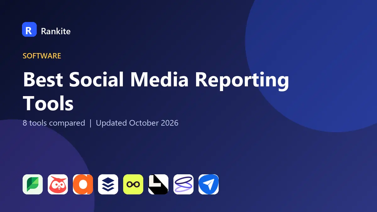 Best Social Media Reporting Tools in 2026: 8 Tools Compared