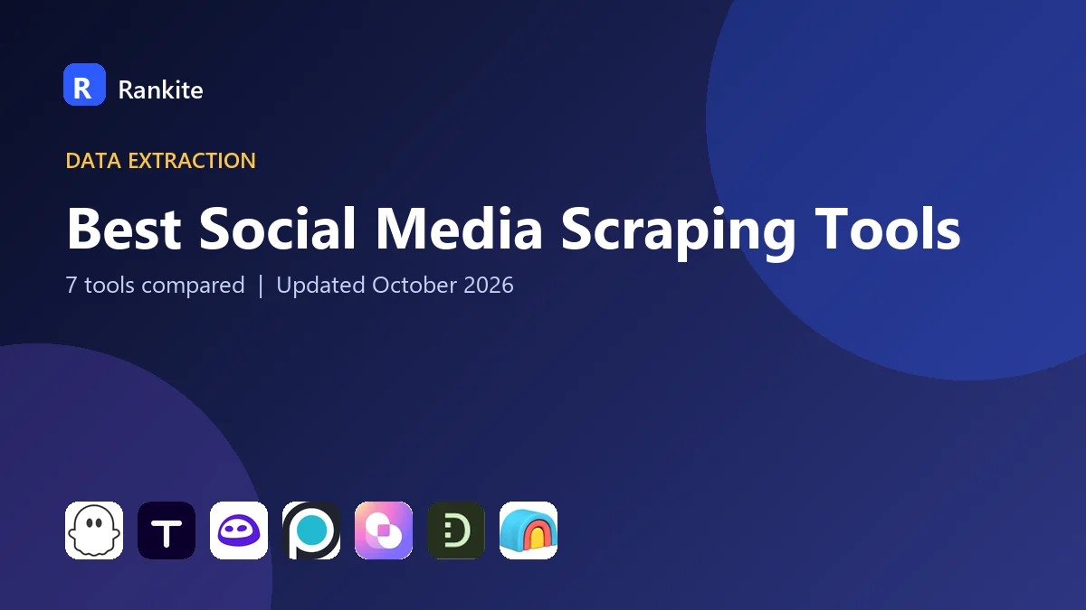 Best Social Media Scraping Tools in 2026: 7 Tools Compared