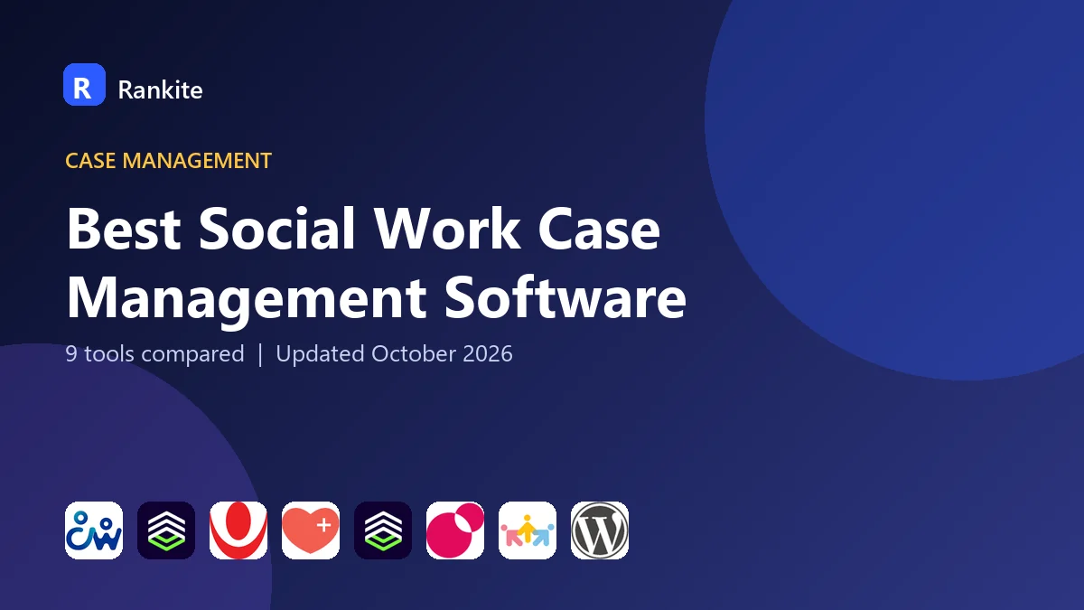 Best Social Work Case Management Software in 2026: 9 Tools Compared