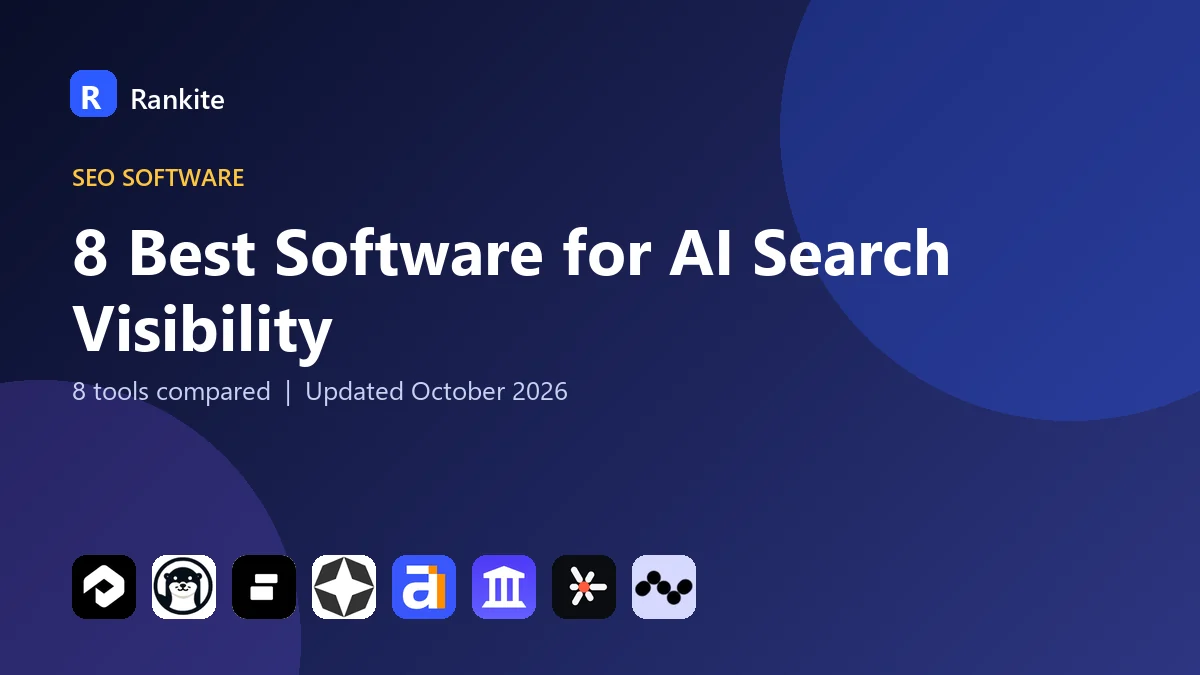 8 Best Software for AI Search Visibility in 2026: 8 Tools Compared