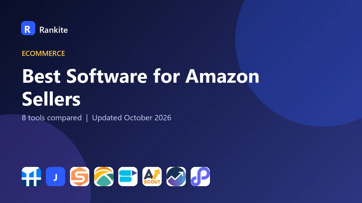 Best Software for Amazon Sellers: 8 Tools Compared