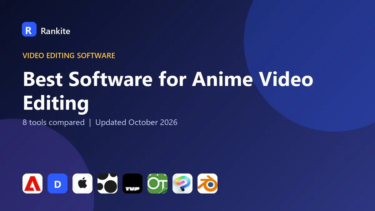 Best Software for Anime Video Editing in 2026: 8 Tools Compared
