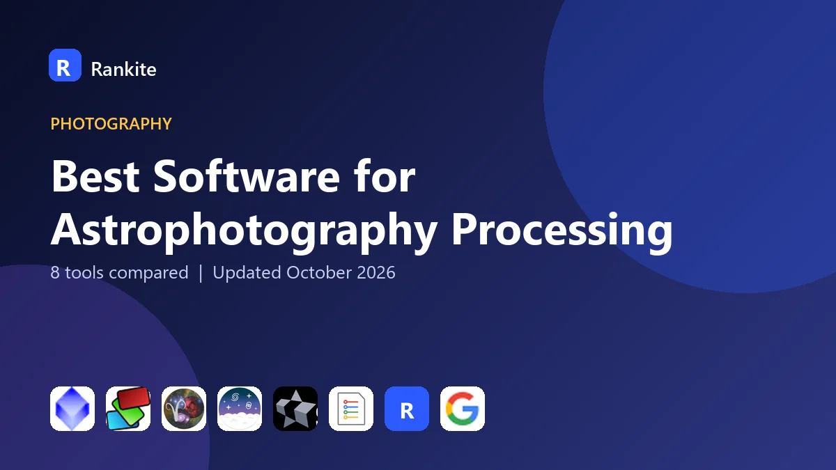 Best Software for Astrophotography Processing in 2026: 8 Tools Compared