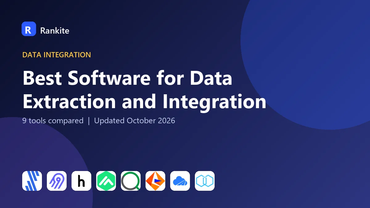 Best Software for Data Extraction and Integration in 2026: 9 Tools Compared