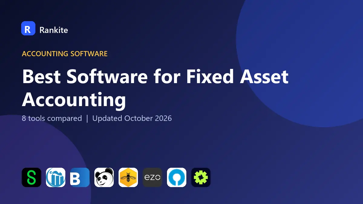 Best Software for Fixed Asset Accounting in 2026: 8 Tools Compared